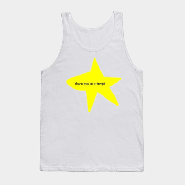 There Was An Attempt Tank Top by ThinkingAboutIt